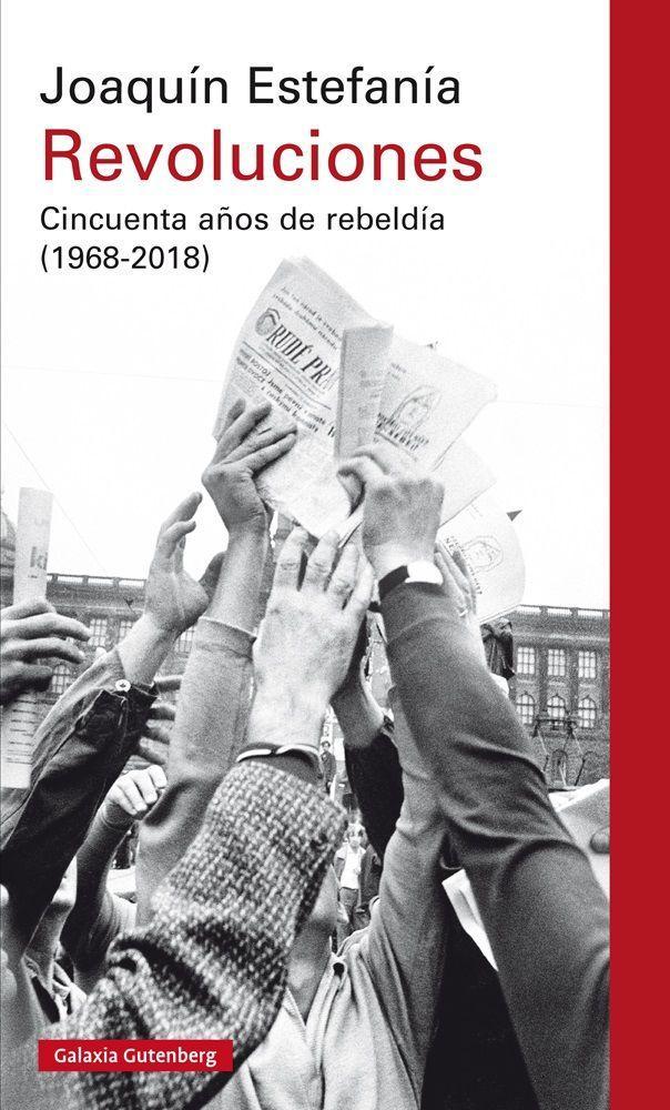 Revoluciones : cincuenta años de rebeldía, 1968-2018