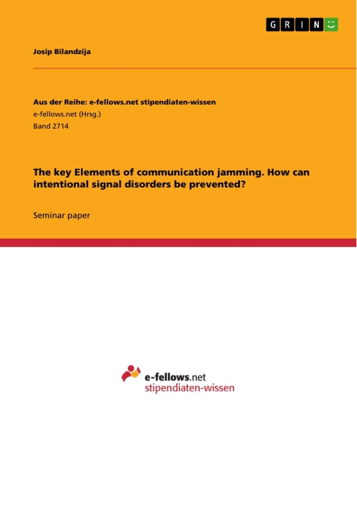 The key Elements of communication jamming. How can intentional signal disorders be prevented?