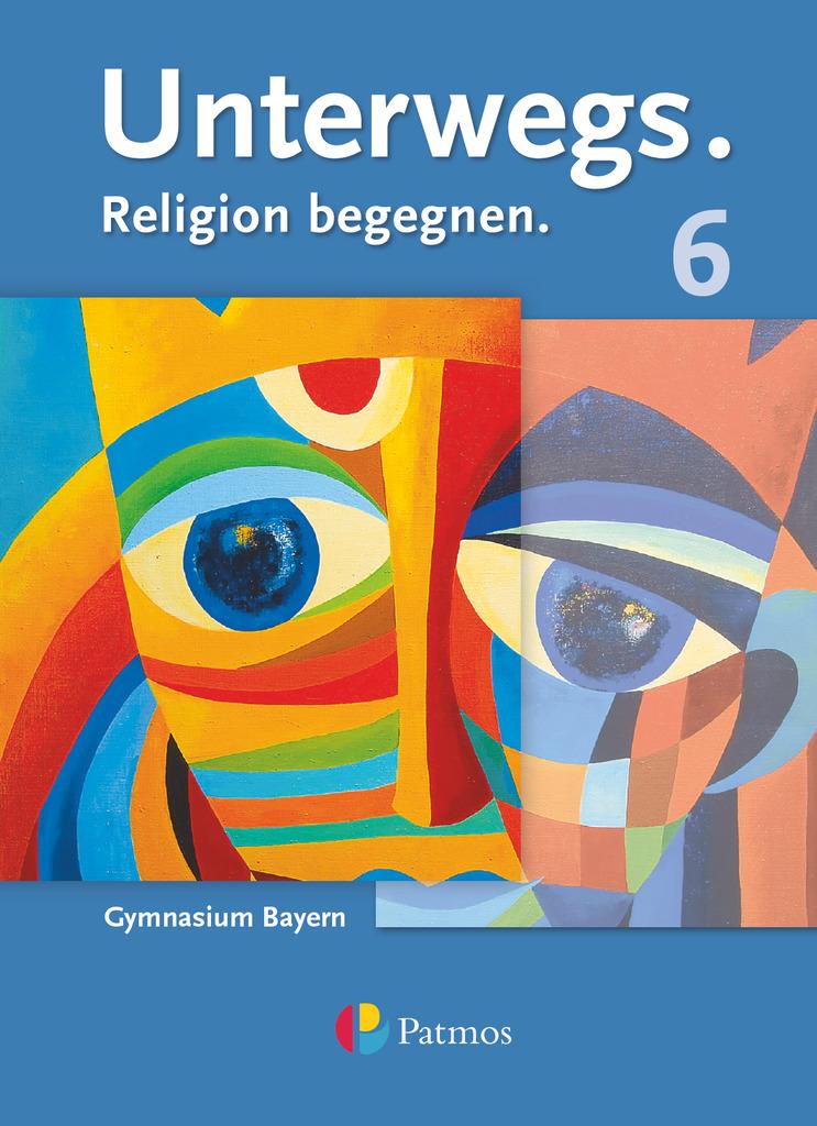 Unterwegs - Gymnasium Bayern 6. Jahrgangsstufe - Schülerbuch