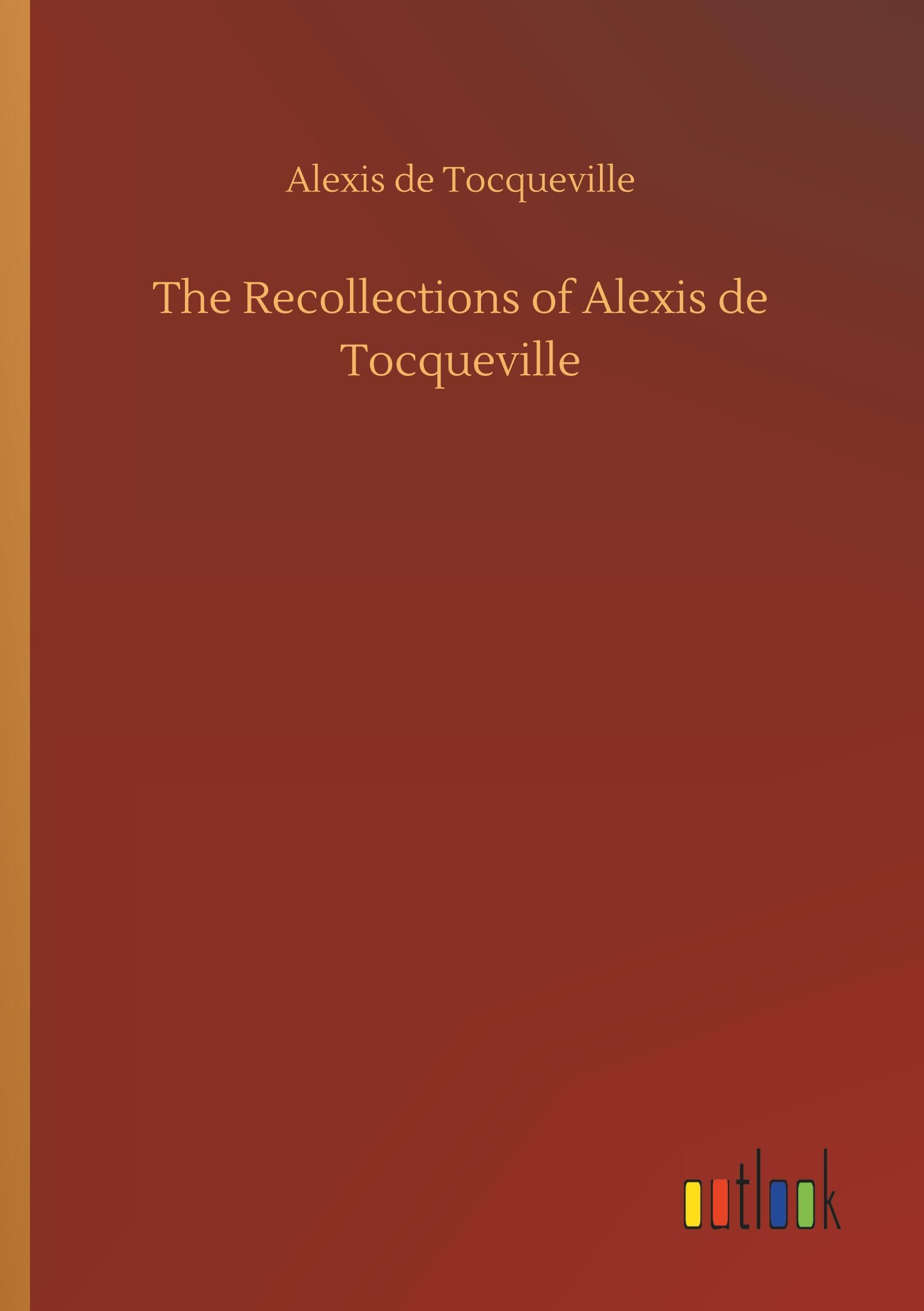 The Recollections of Alexis de Tocqueville