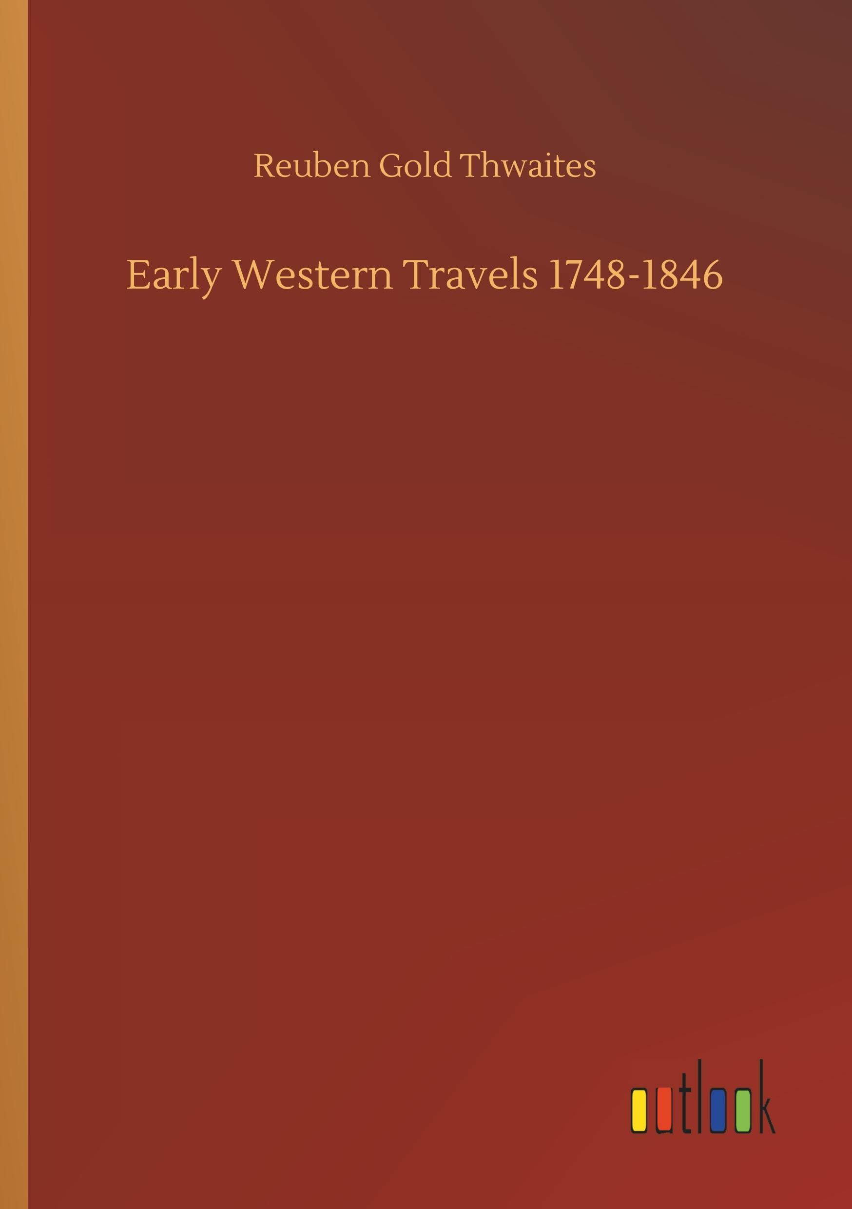 Early Western Travels 1748-1846