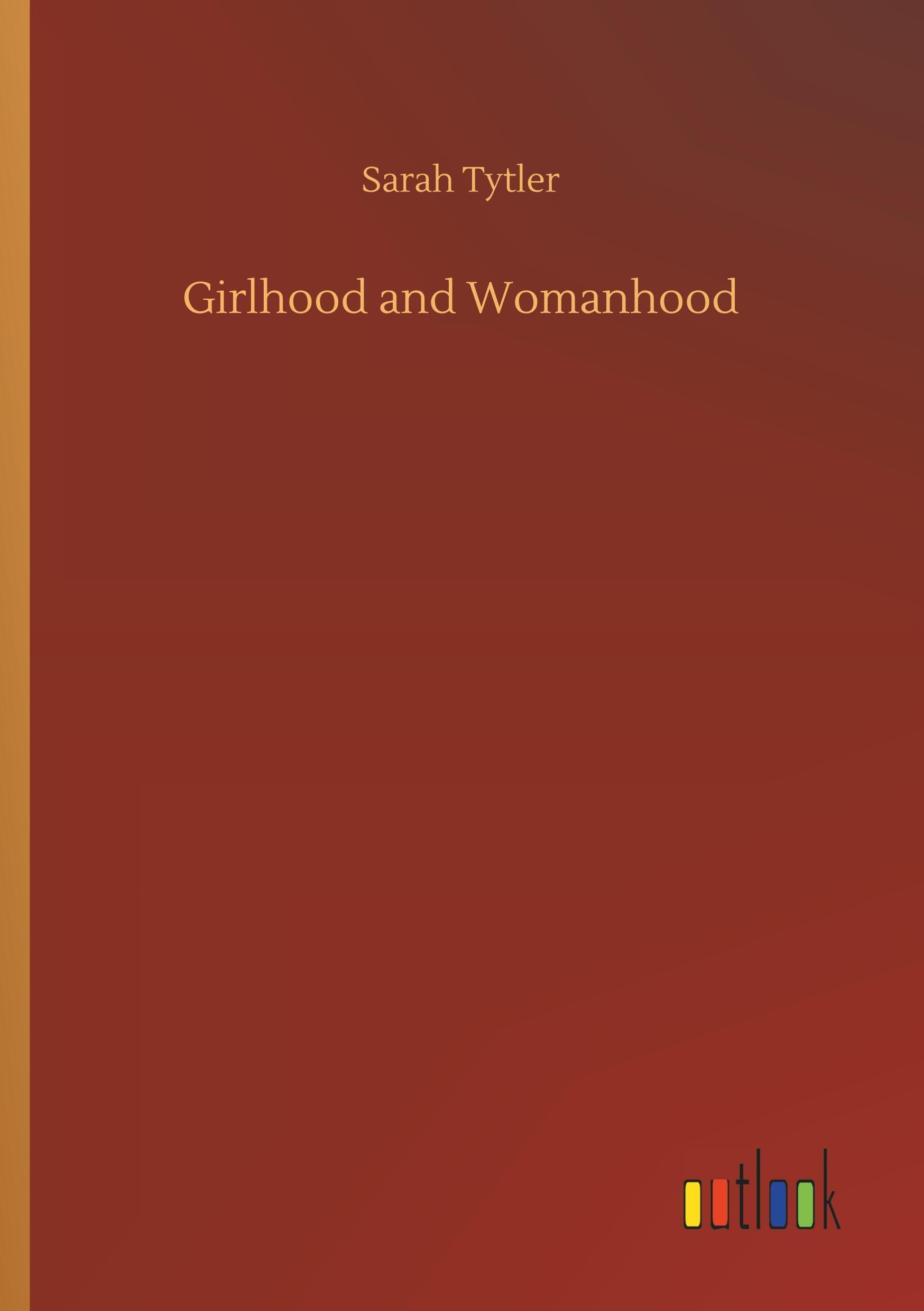 Girlhood and Womanhood