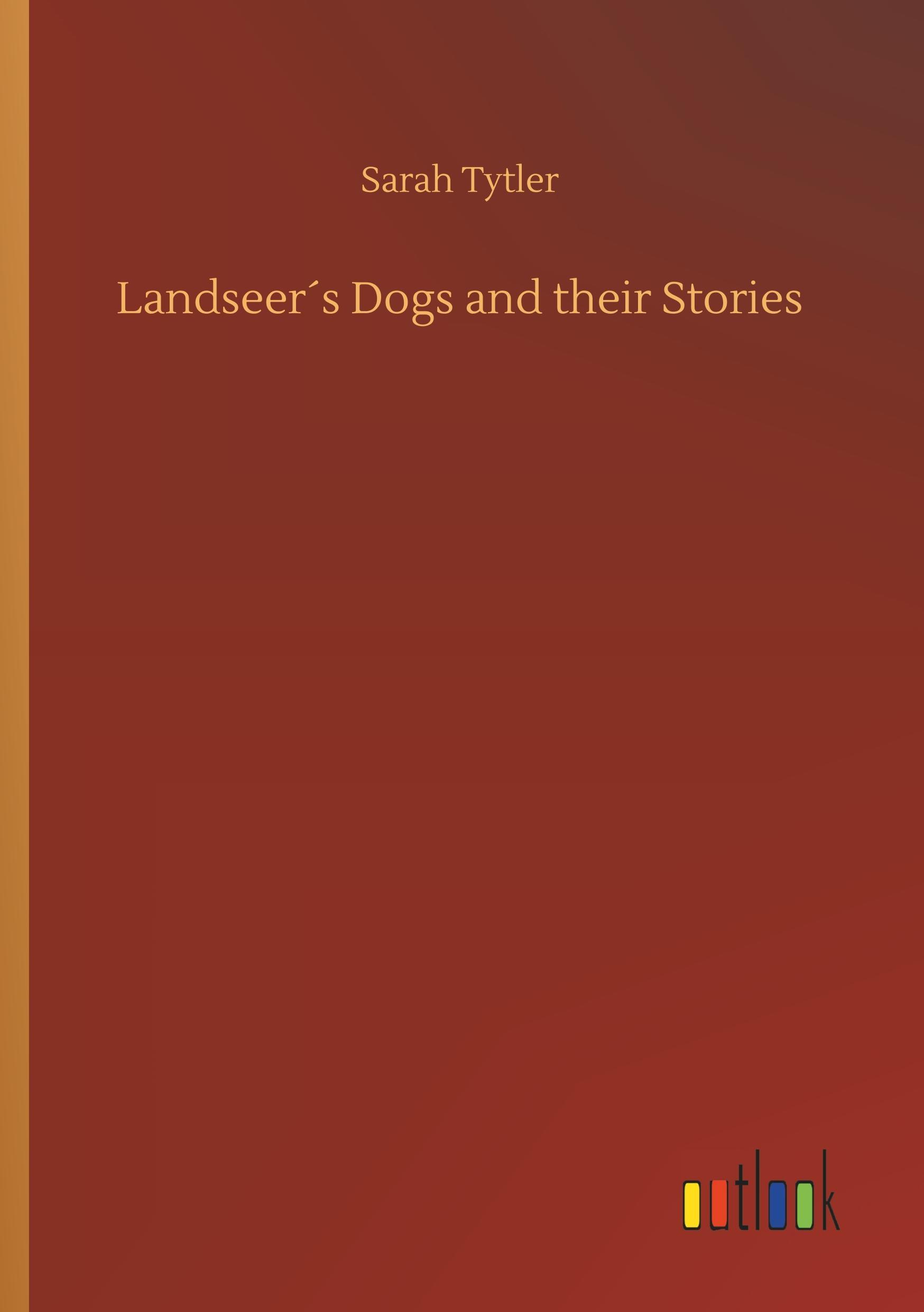 Landseer´s Dogs and their Stories