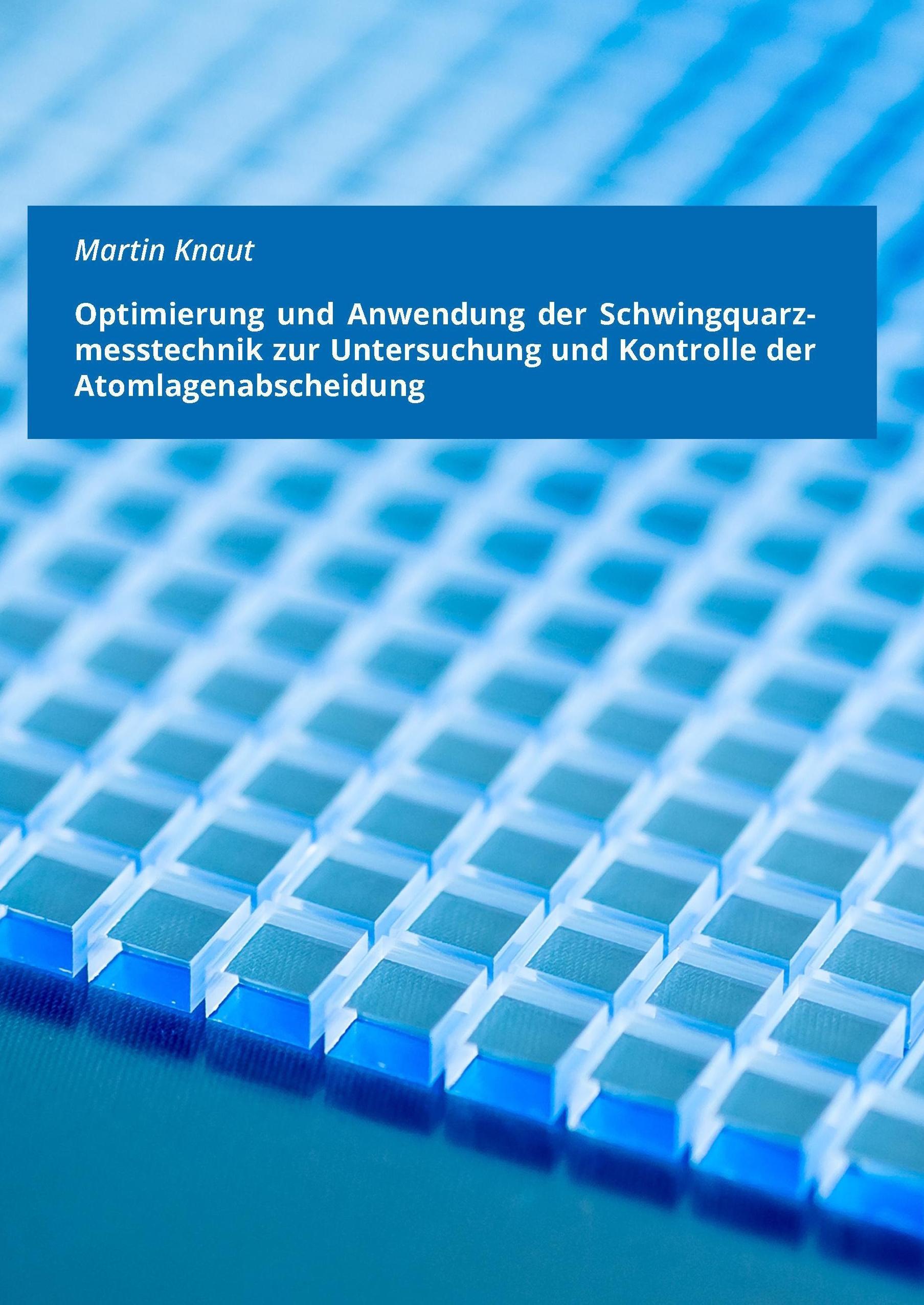 Optimierung und Anwendung der Schwingquarzmesstechnik zur Untersuchung und Kontrolle der Atomlagenabscheidung