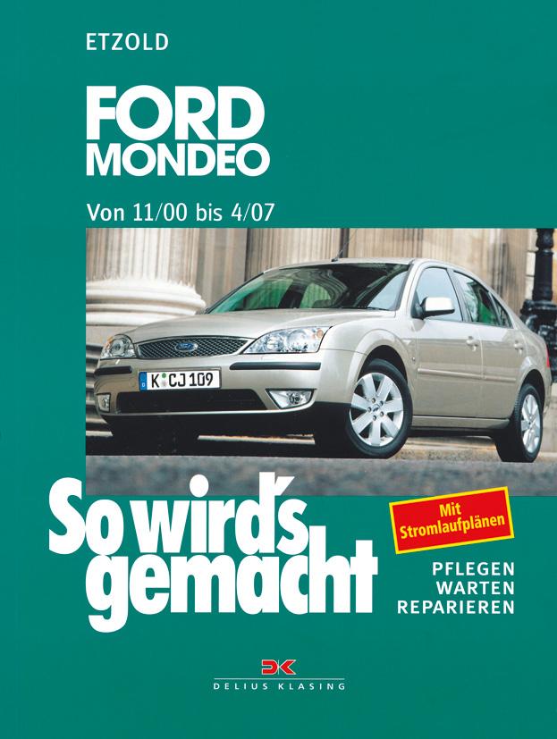 So wird's gemacht. Ford Mondeo von 11/00 bis 4/07