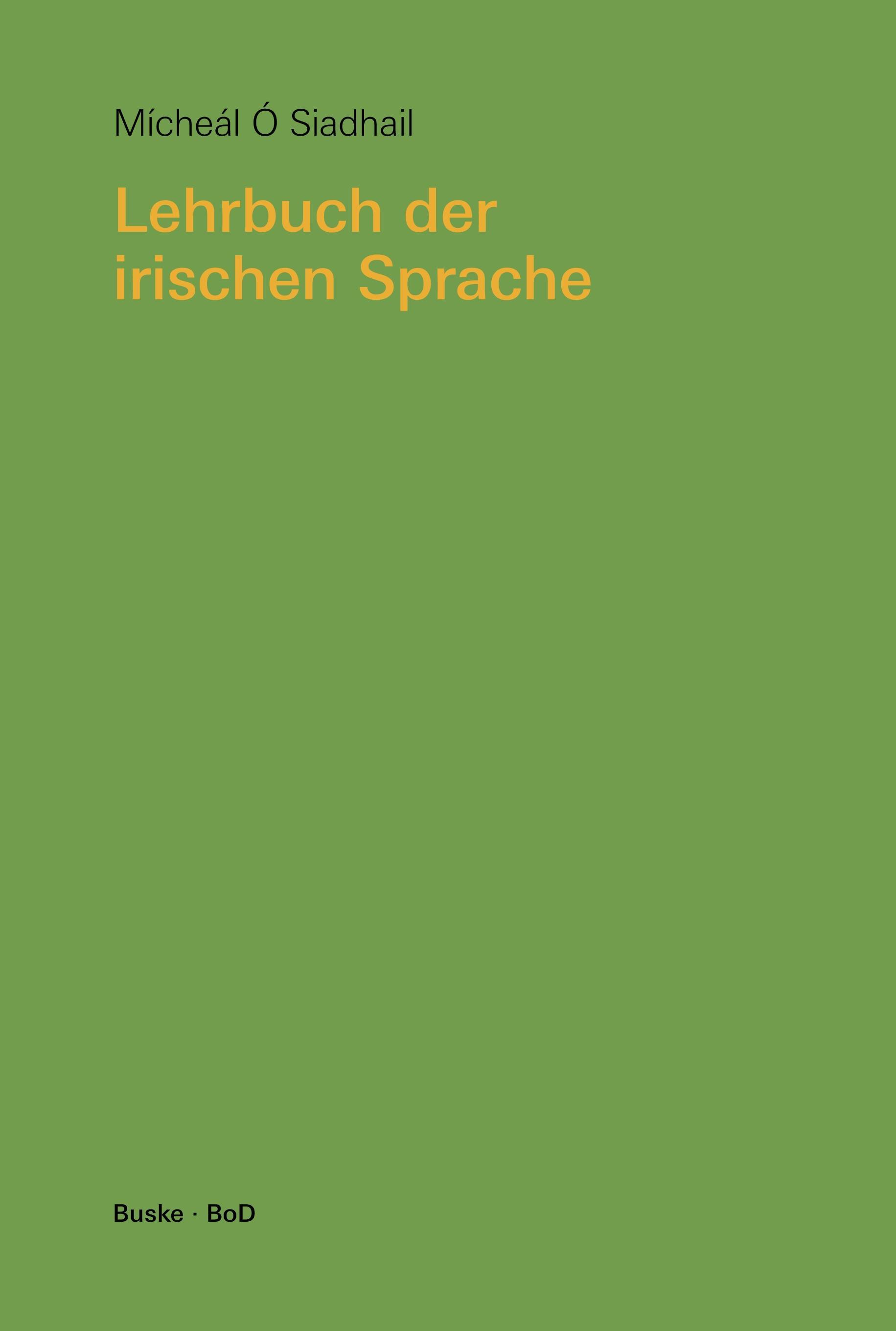 Lehrbuch der irischen Sprache. Mit Übungen und Lösungen