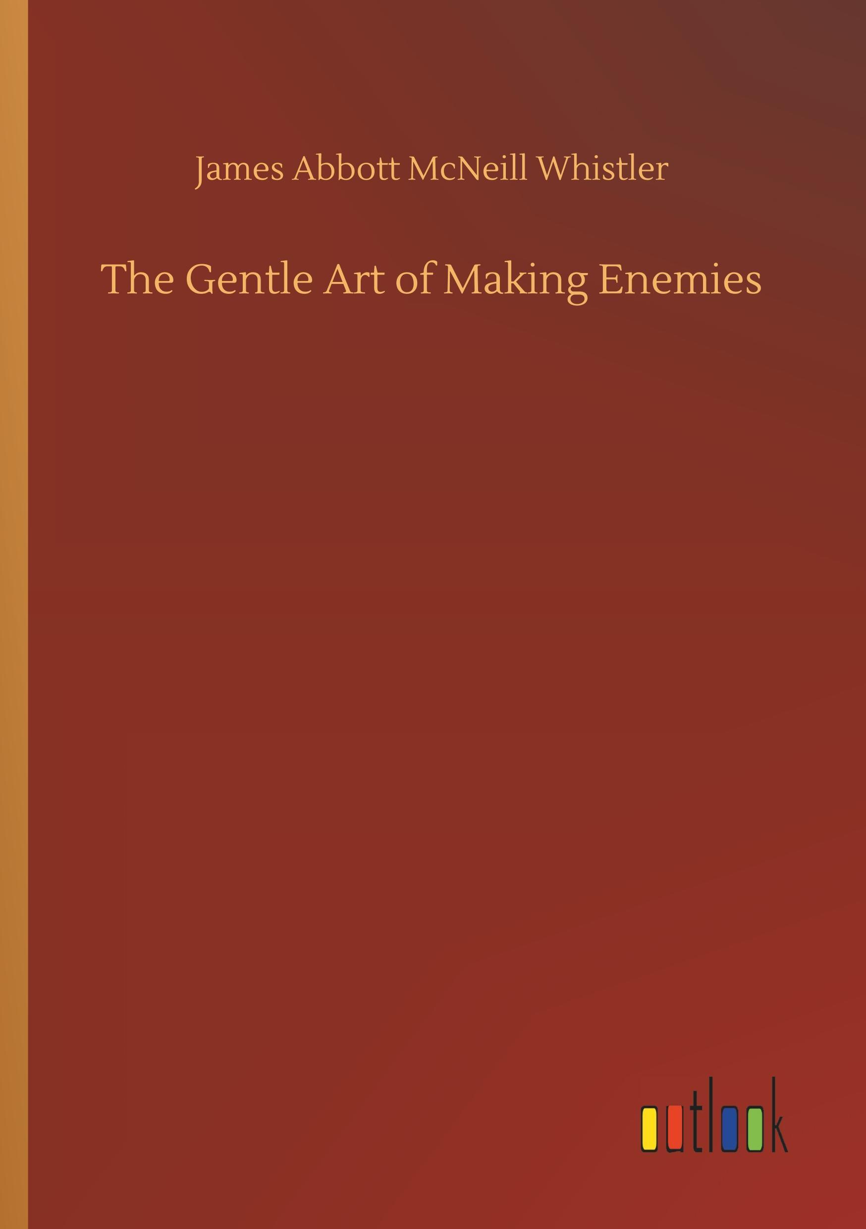 The Gentle Art of Making Enemies