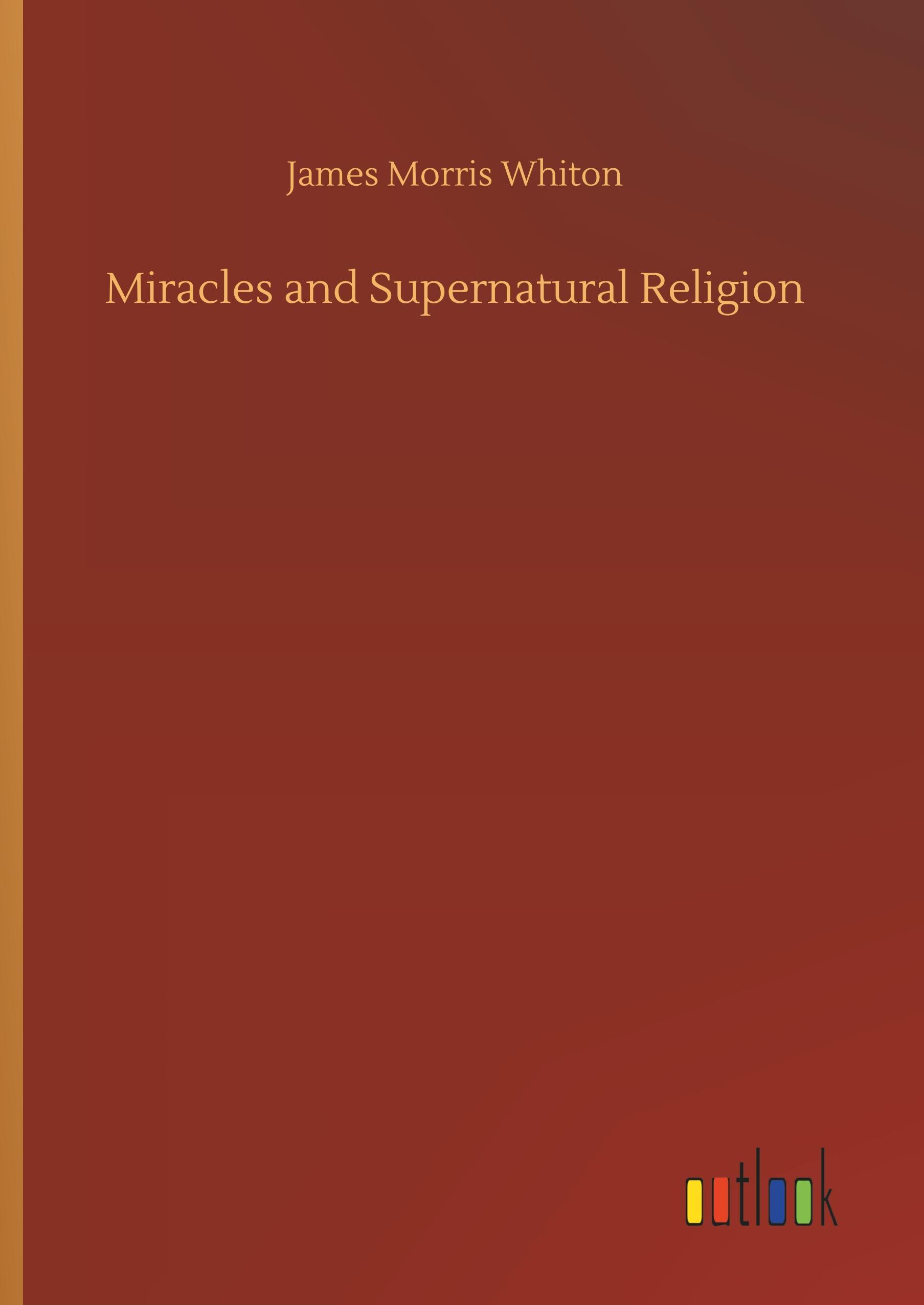 Miracles and Supernatural Religion