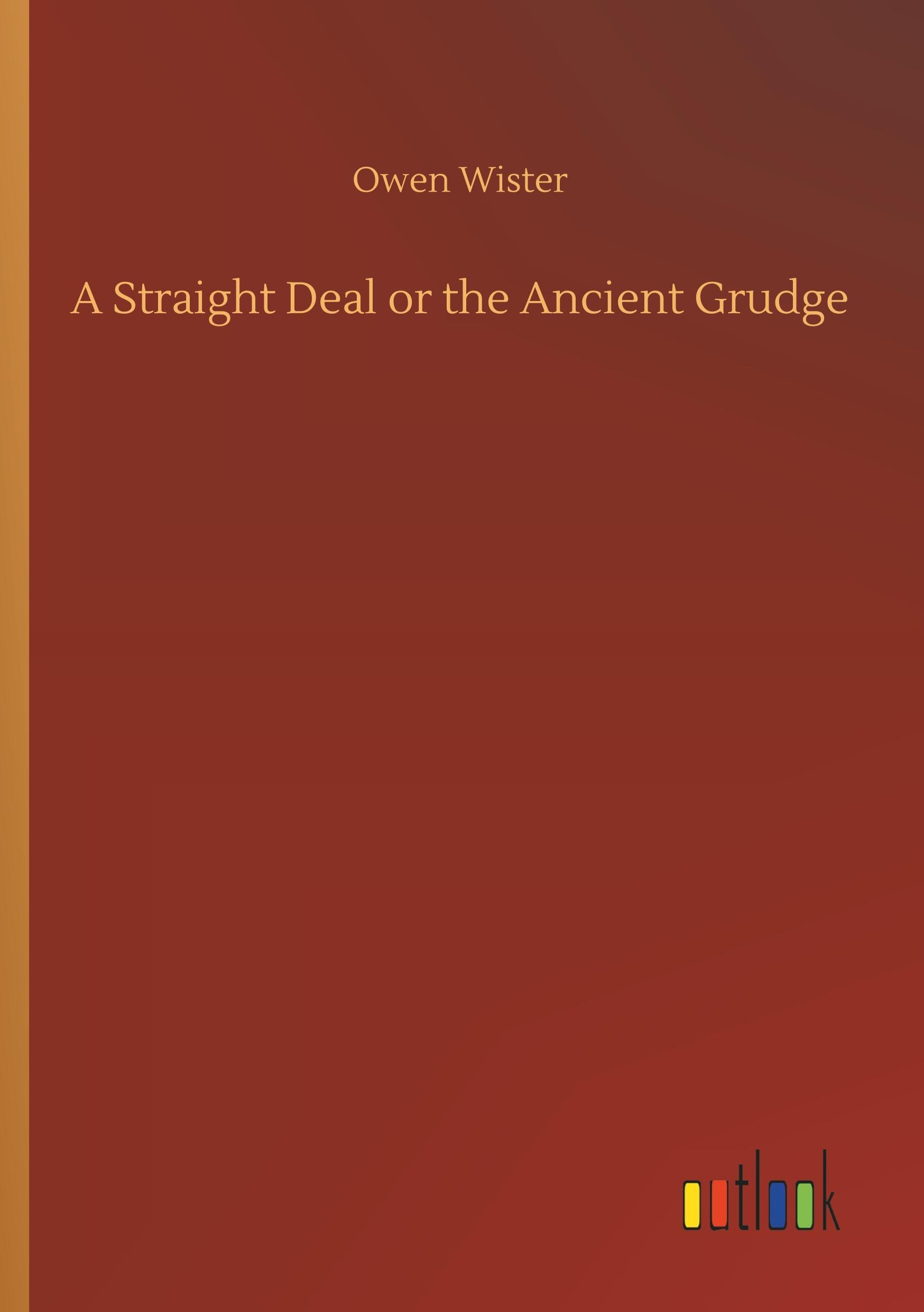 A Straight Deal or the Ancient Grudge