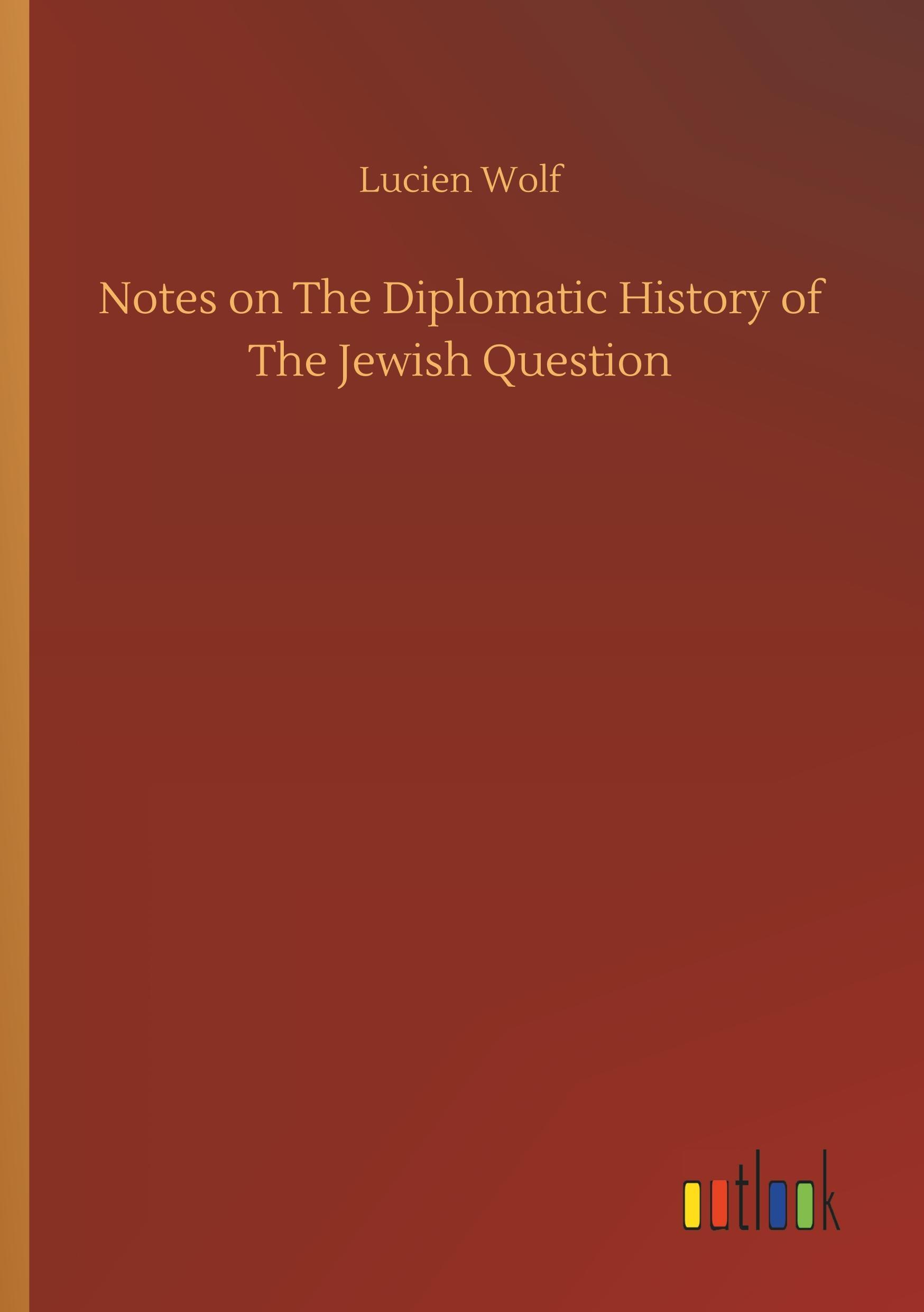 Notes on The Diplomatic History of The Jewish Question