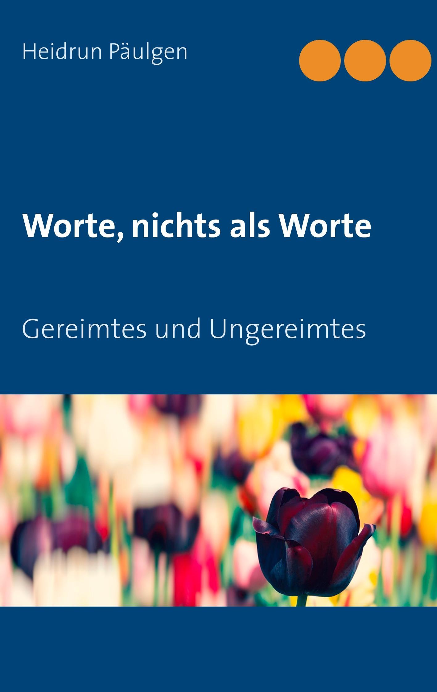 Worte, nichts als Worte