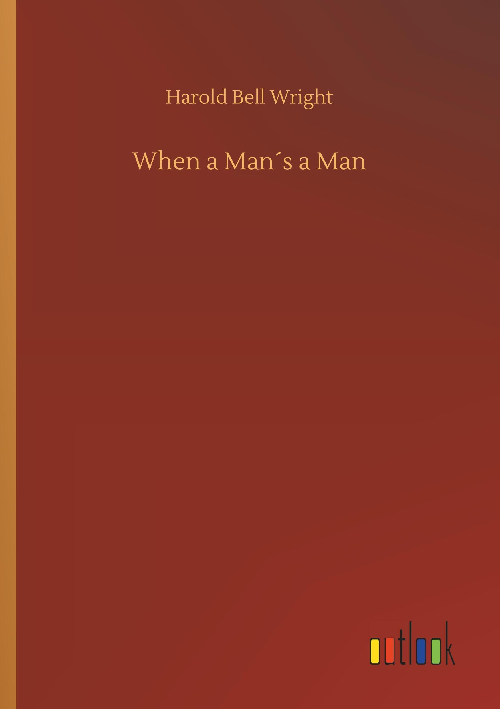 When a Man´s a Man