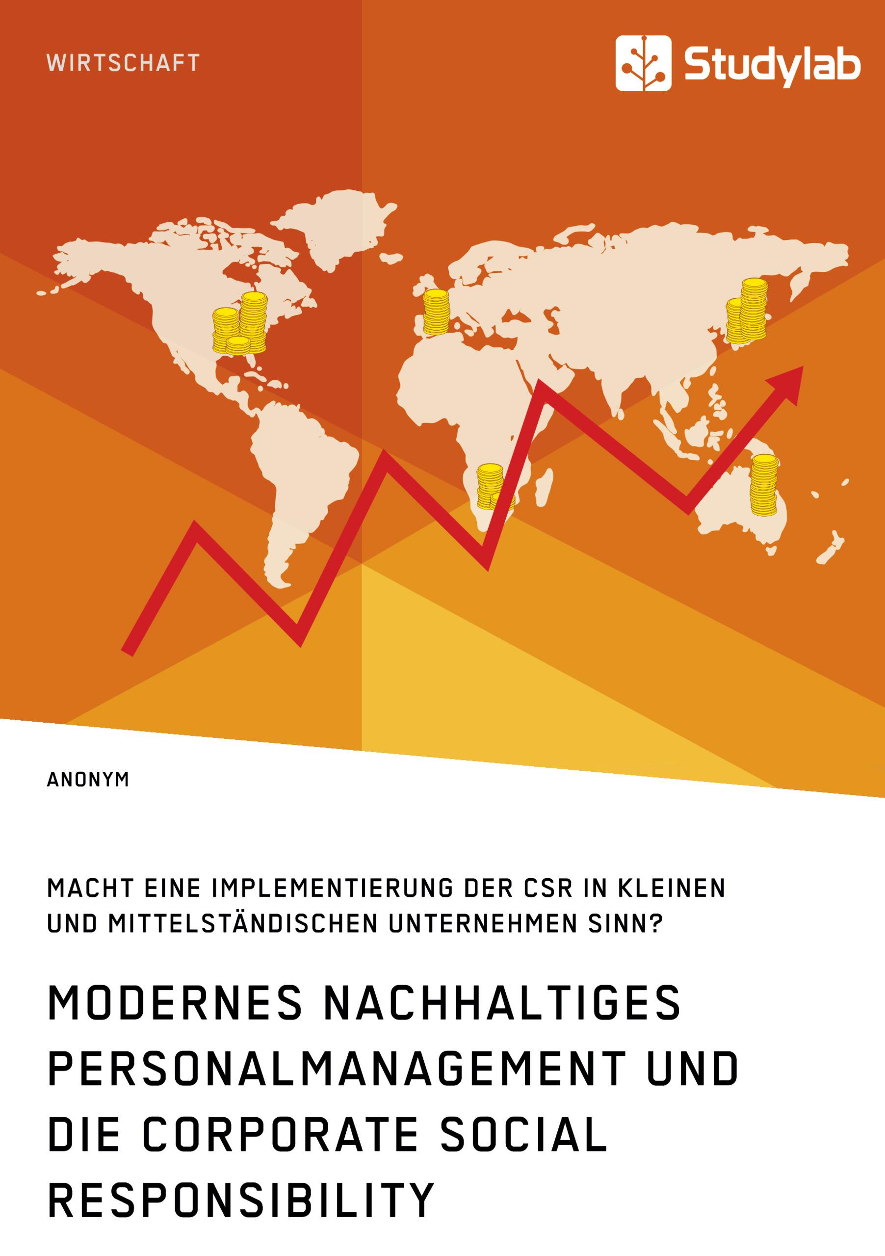 Modernes nachhaltiges Personalmanagement und die Corporate Social Responsibility