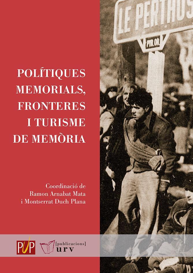 Polítiques memorials, fronteres i turisme de memòria