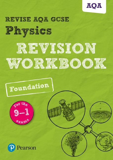 Pearson REVISE AQA GCSE Physics Foundation Revision Workbook: For 2025 and 2026 assessments and exams