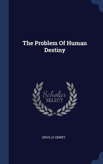 The Problem Of Human Destiny