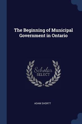 The Beginning of Municipal Government in Ontario