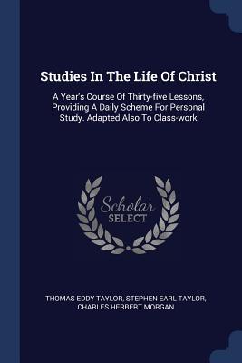 Studies In The Life Of Christ