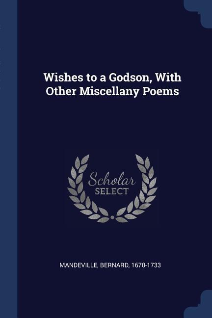 Wishes to a Godson, With Other Miscellany Poems