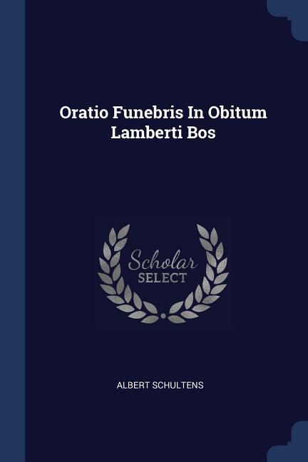 Oratio Funebris In Obitum Lamberti Bos