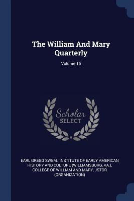 The William And Mary Quarterly; Volume 15