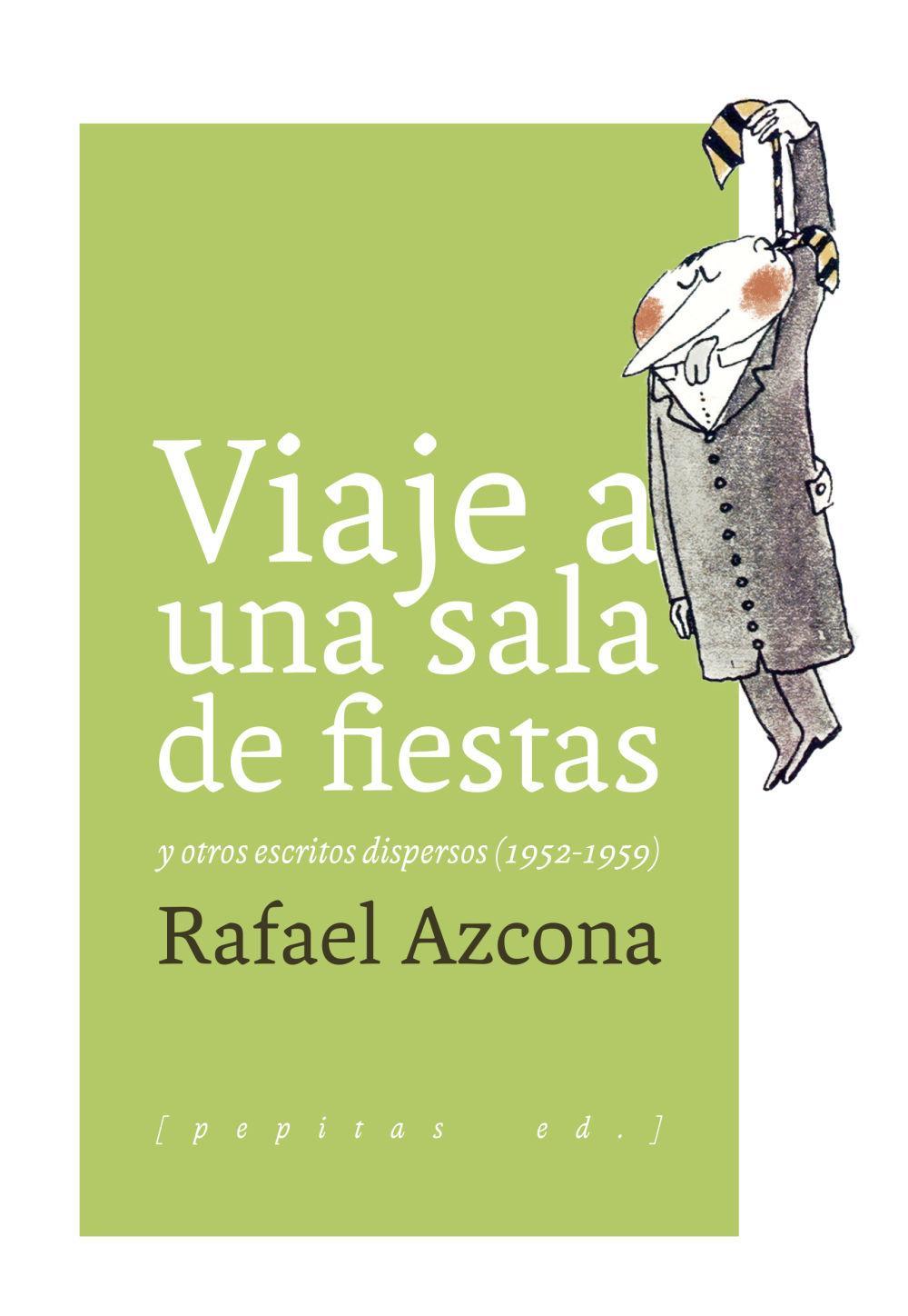 Viaje a una sala de fiestas : y otros escritos dispersos, 1952-1959