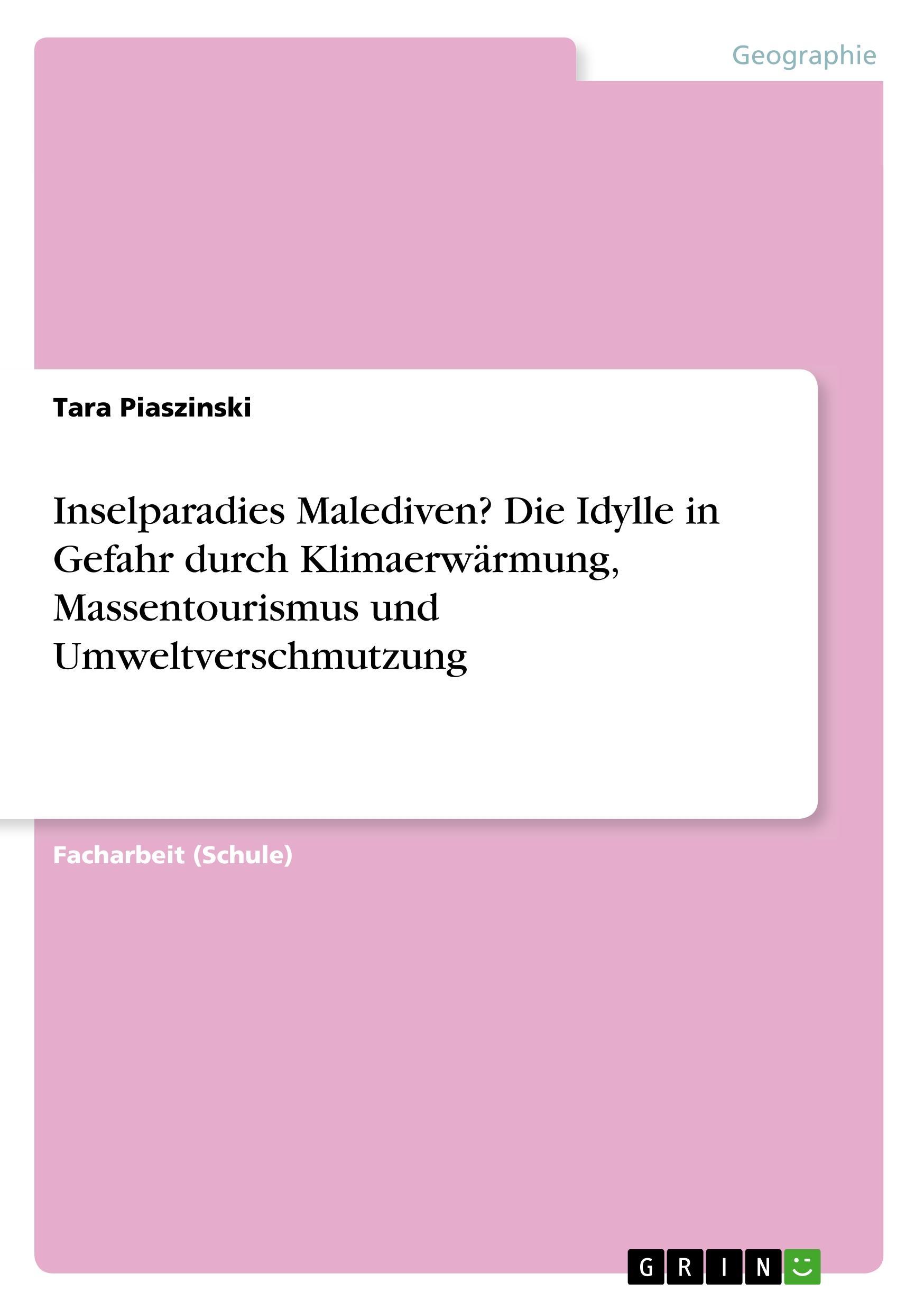 Inselparadies Malediven? Die Idylle in Gefahr durch Klimaerwärmung, Massentourismus und Umweltverschmutzung