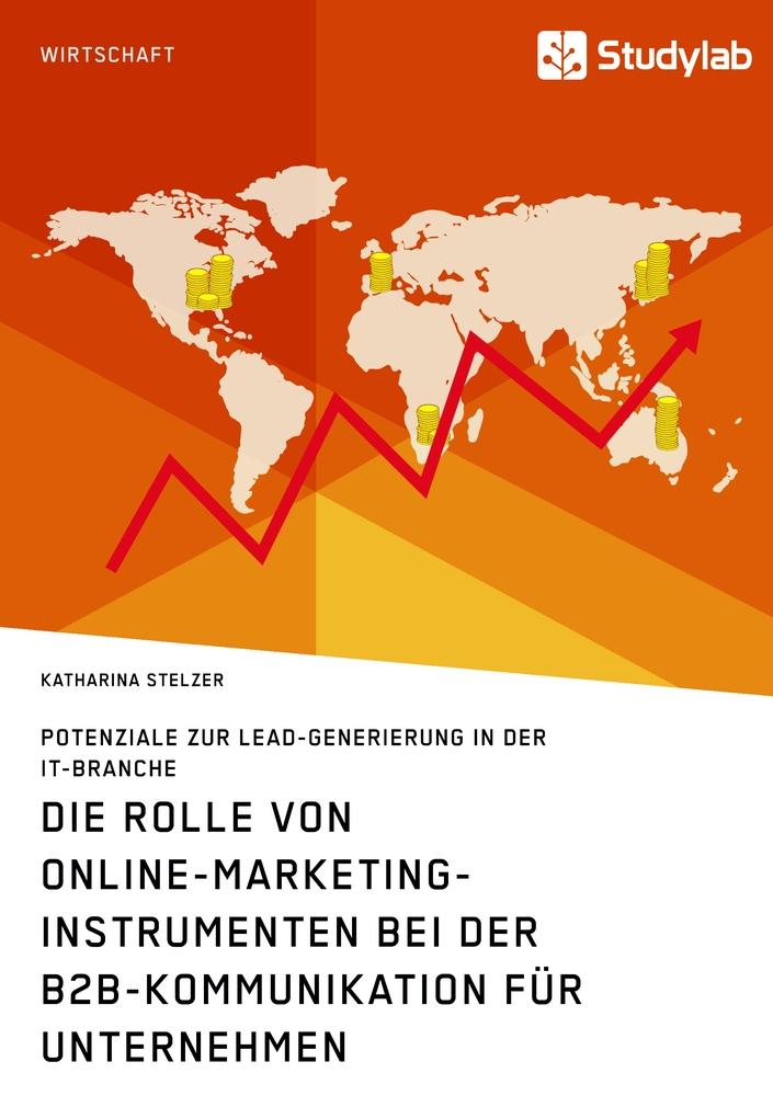 Die Rolle von Online-Marketing-Instrumenten bei der B2B-Kommunikation für Unternehmen