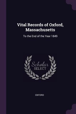 Vital Records of Oxford, Massachusetts