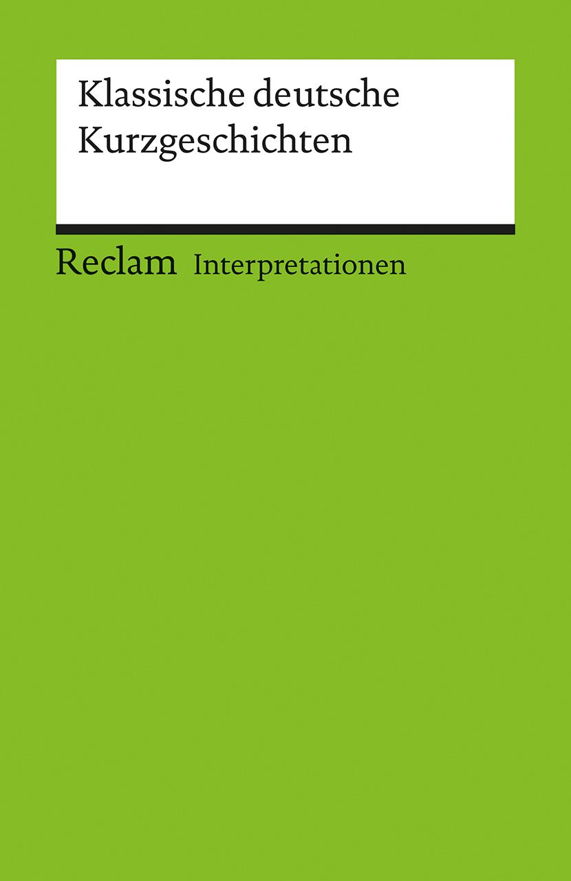 Klassische deutsche Kurzgeschichten. Interpretationen