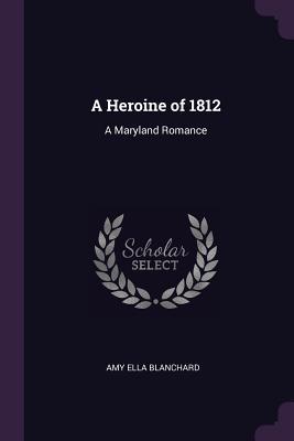 A Heroine of 1812