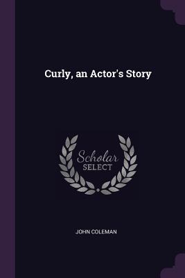 Curly, an Actor's Story