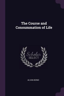 The Course and Consummation of Life