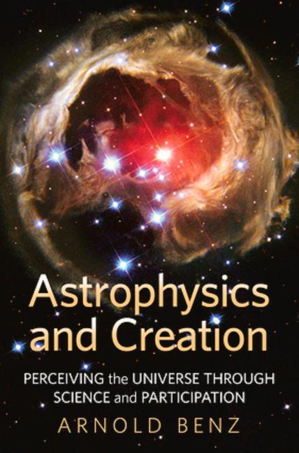 Astrophysics and Creation: Perceiving the Universe Through Science and Participation