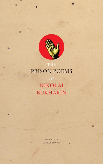 The Prison Poems of Nikolai Bukharin