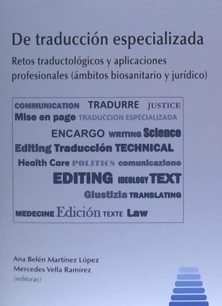 De traducción especializadas : retos traductológicos y aplicaciones profesionales, ámbitos biosanitario y jurídico