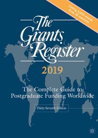 The Grants Register 2019: The Complete Guide to Postgraduate Funding Worldwide