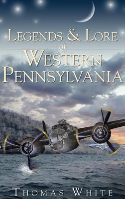 Legends & Lore of Western Pennsylvania