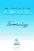 The Urantia Book Workbooks: Volume 7 - Terminology