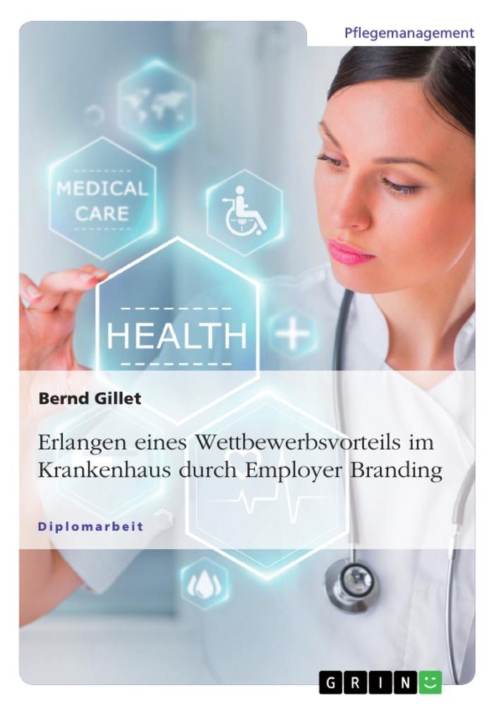 Erlangen eines Wettbewerbsvorteils im Krankenhaus durch Employer Branding