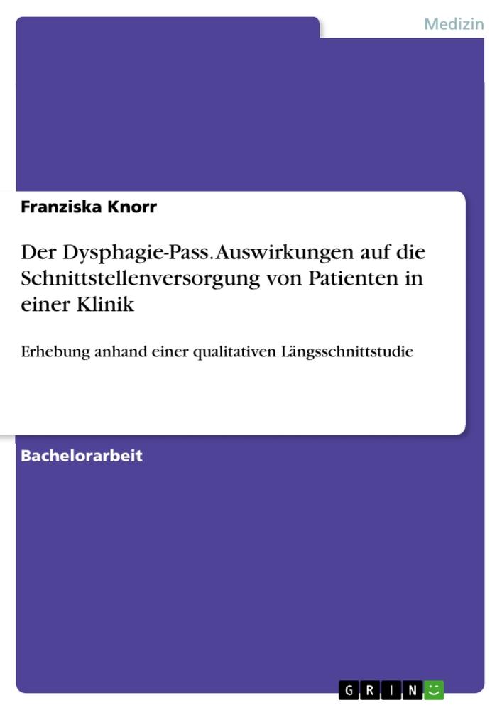 Der Dysphagie-Pass. Auswirkungen auf die Schnittstellenversorgung von Patienten in einer Klinik