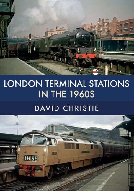 London Terminal Stations in the 1960s