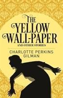 The Yellow Wall-Paper and Other Stories