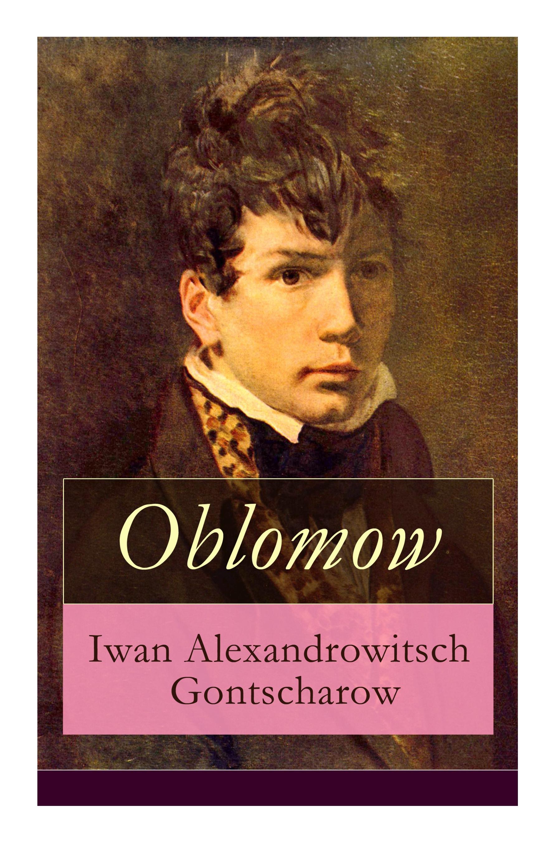 Oblomow: Eine alltägliche Geschichte: Langeweile und Schwermut russischer Adligen