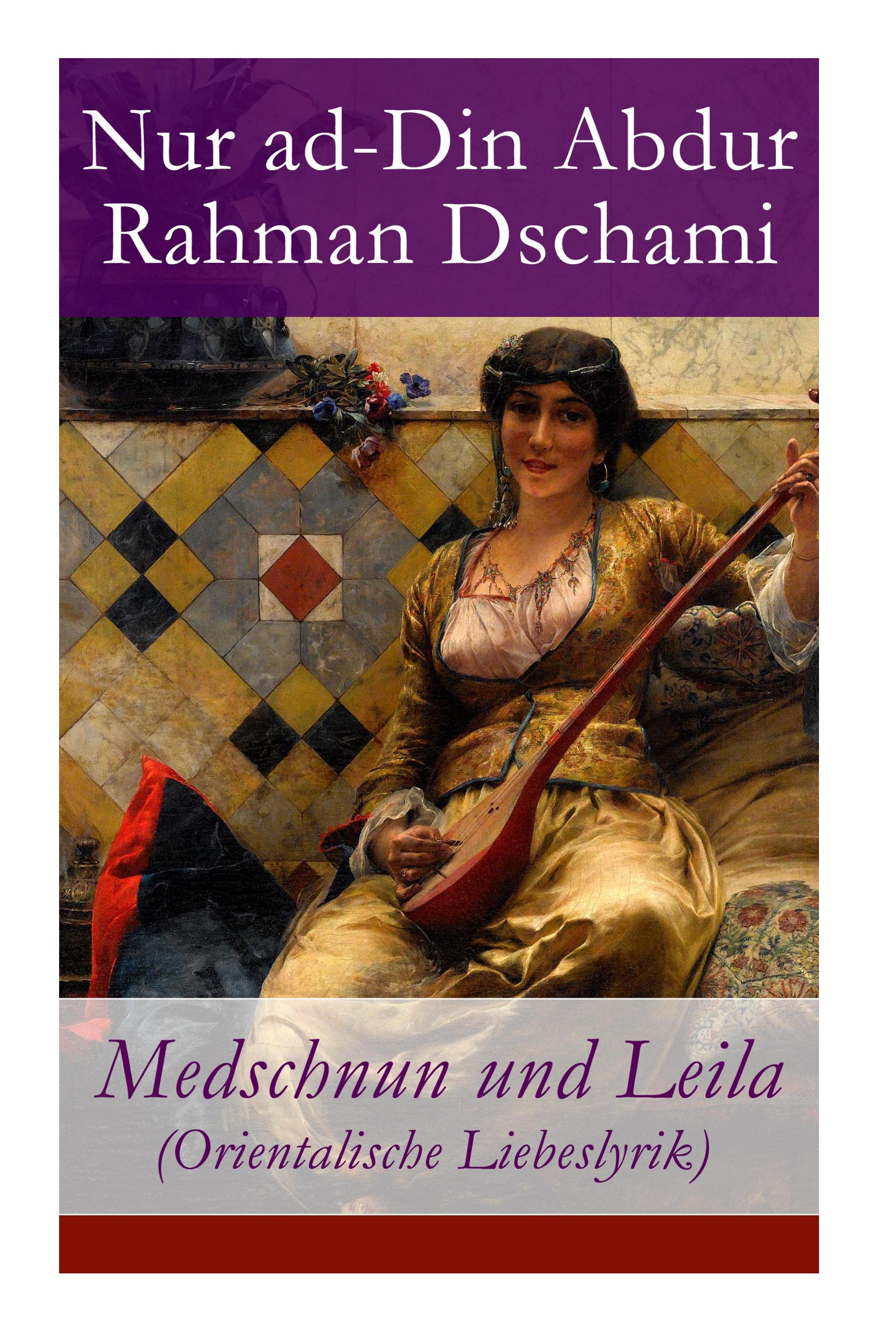 Medschnun und Leila (Orientalische Liebeslyrik)