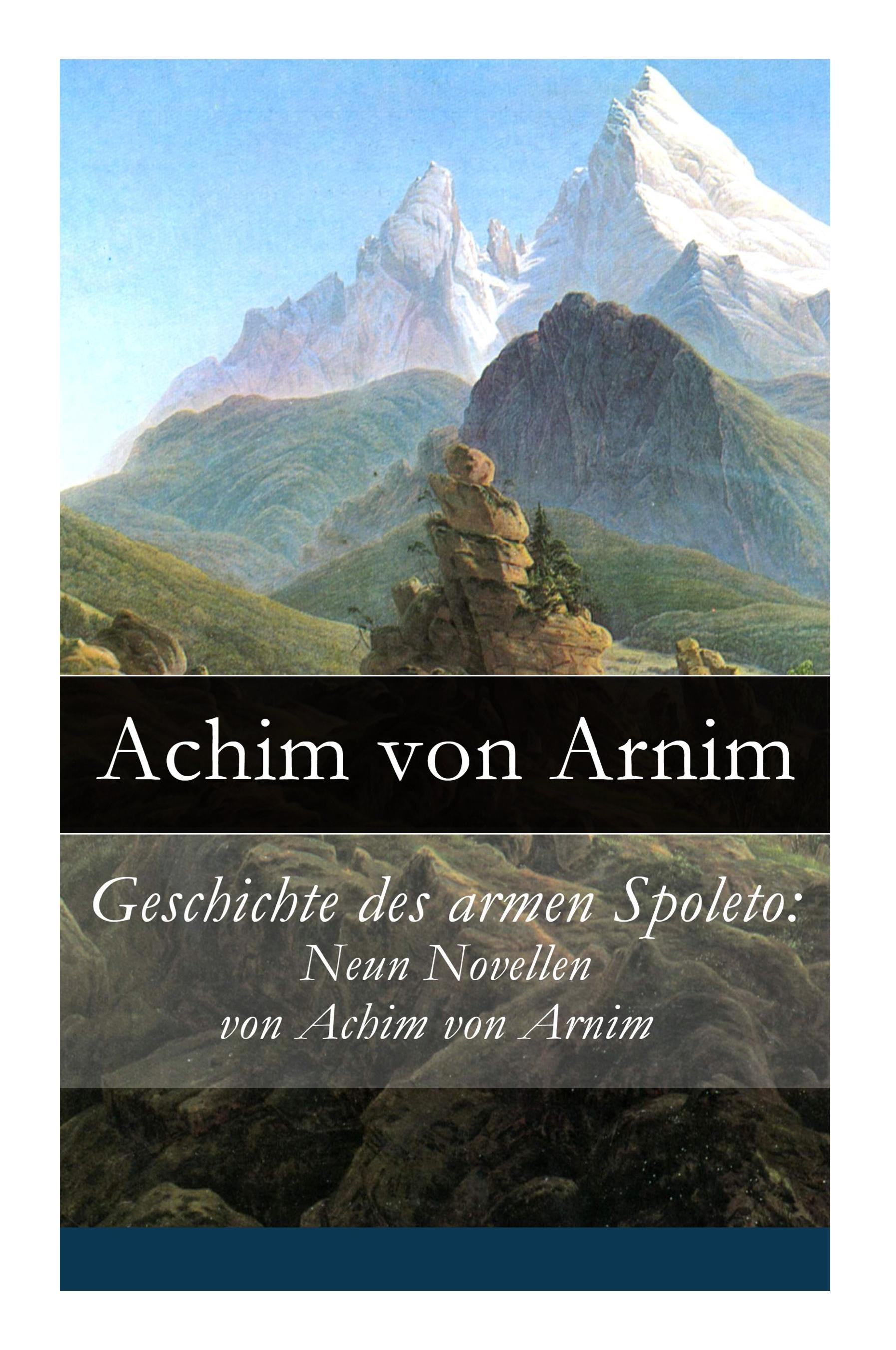 Geschichte des armen Spoleto: Neun Novellen von Achim von Arnim