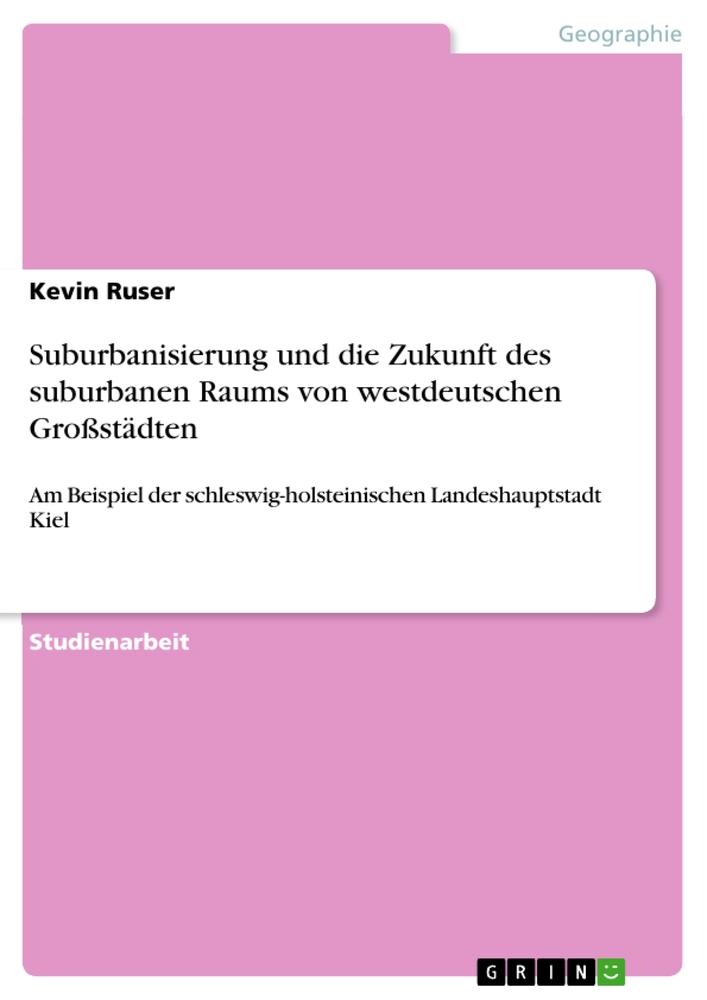 Suburbanisierung und die Zukunft des suburbanen Raums von westdeutschen Großstädten