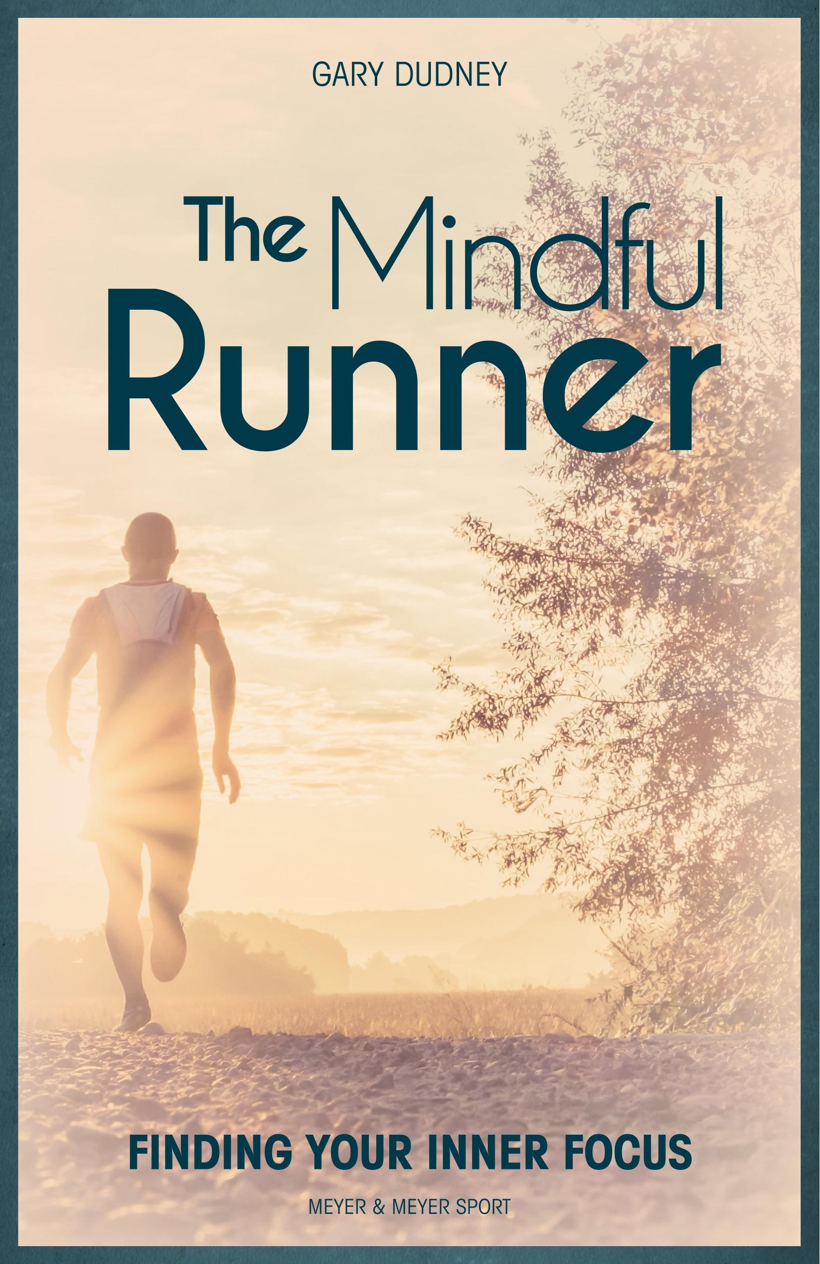 The Mindful Runner: Finding Your Inner Focus