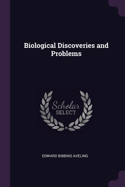 Biological Discoveries and Problems