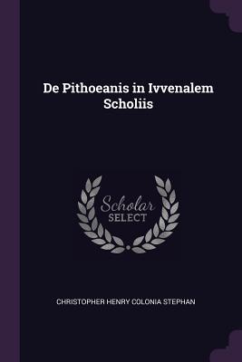 De Pithoeanis in Ivvenalem Scholiis